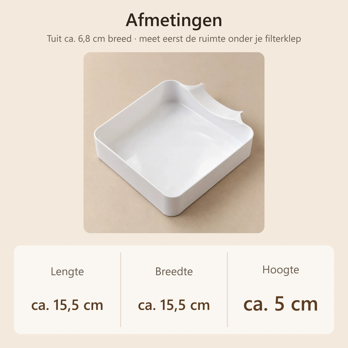 Afmetingen van de opvangbak: ca. 15,5 × 15,5 cm, 5 cm hoog